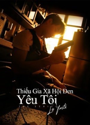 Thiếu Gia Xã Hội Đen Yêu Tôi